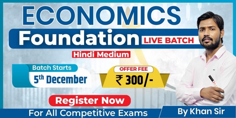 Economics Foundation by Khan Sir