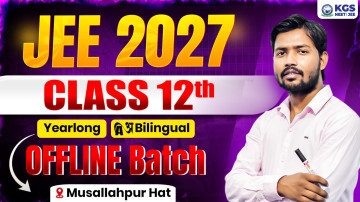 Class 12th Offline Yearlong Bilingual Batch - Musallahpur Hat  JEE 2027
