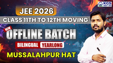 Class 11th to 12th Moving Offline Yearlong Bilingual Batch - Musallahpur Hat JEE 2026